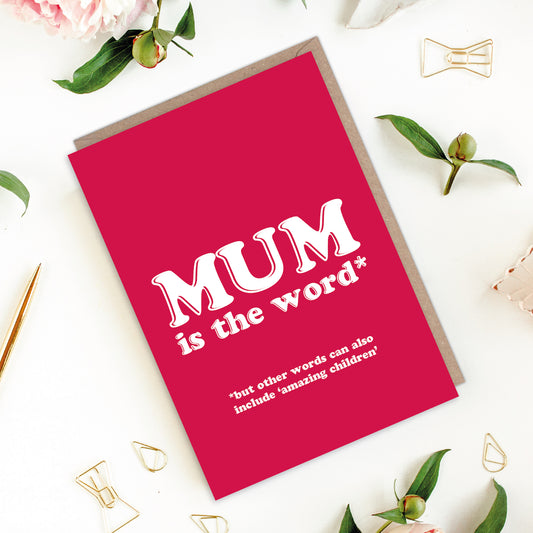 MUM is the Word... But Other Words Also Include Amazing Children Mother's Day Card