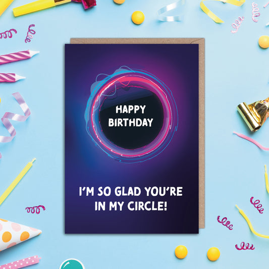So Glad You're In My Circle The Circle TV Show UK USA Birthday Card