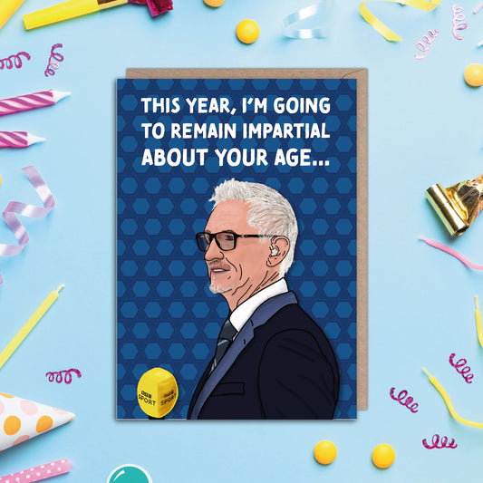Gary Lineker Birthday Card Remain Impartial About Your Age Match Of The Day Card