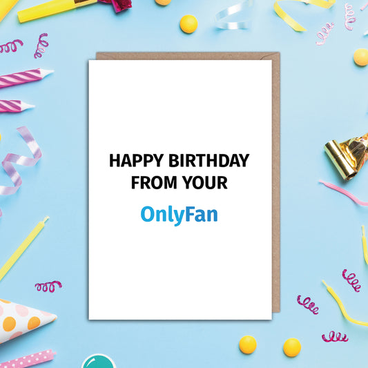 Happy Birthday From Your Only Fan Birthday Card