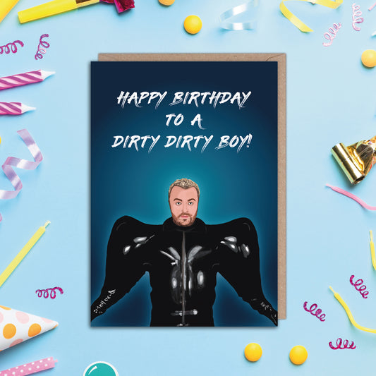 Sam Smith Dirty Dirty Boy Birthday Card