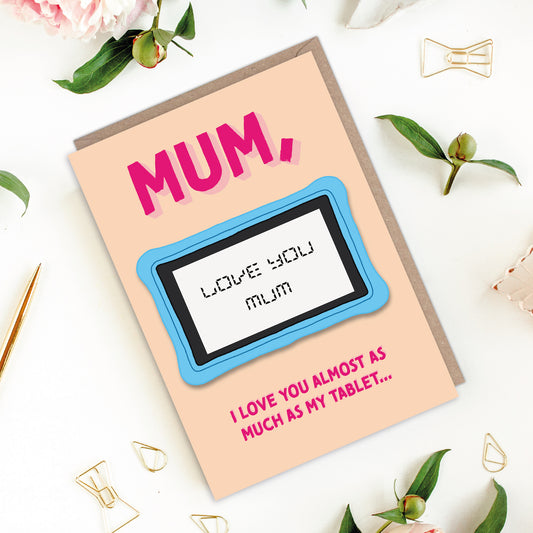 I Love You As Much As I Love My Tablet Mother's Day Card