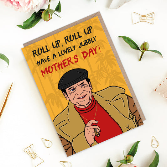 Roll Up Roll Up Lovely Jubbly Del Boy Mother's Day Card