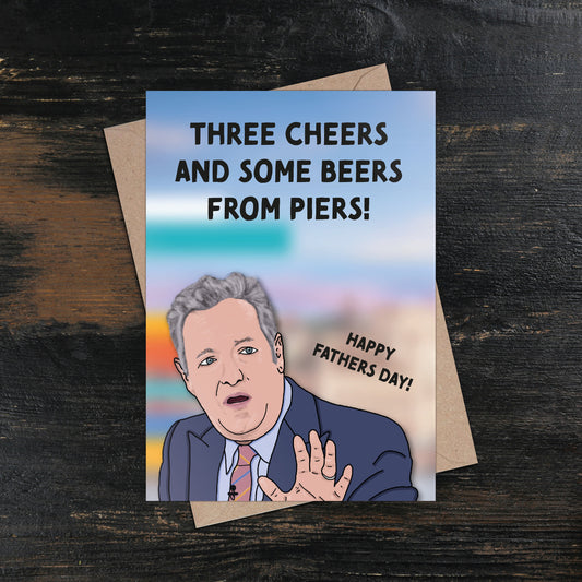 Piers Morgan Three Cheers and Some Beers Father's Day Card