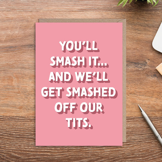 You'll Smash it And We'll Get Smashed Exams Exam End of Year Teacher Card