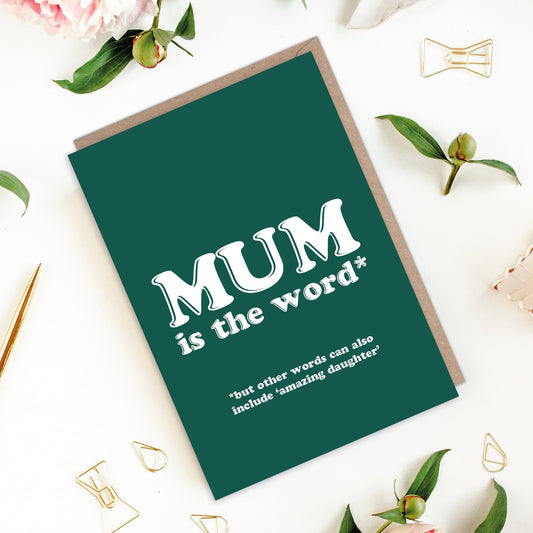 MUM is the Word... But Other Words Also Include Mother's Day Card