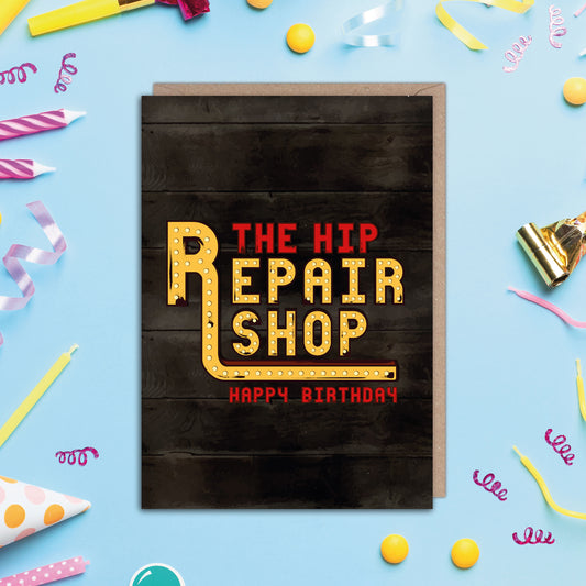 The Hip Repair Shop Repair Shop Inspired Funny Birthday Card